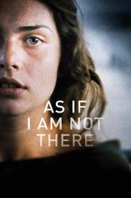 As If I Am Not There 2010 online