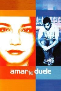 Amar te duele (2002) [Latino] online