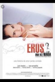 Eros una vez María 2007 online