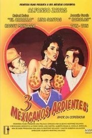 Tres Mexicanos ardientes 1986 (LAT) online